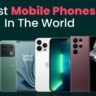 Best Smartphones of 2025: iPhone 15, Galaxy S24, Pixel 9 & More